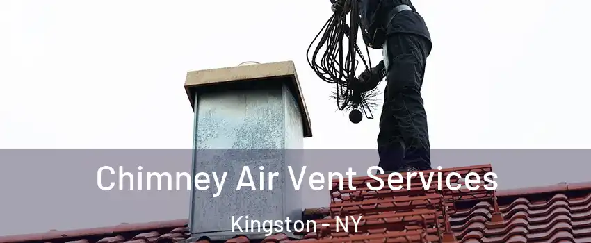  Chimney Air Vent Services Kingston - NY
