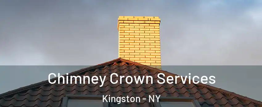 Chimney Crown Services Kingston - NY
