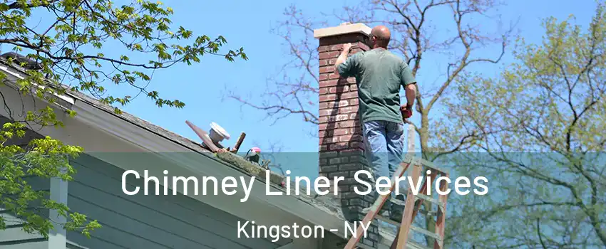  Chimney Liner Services Kingston - NY