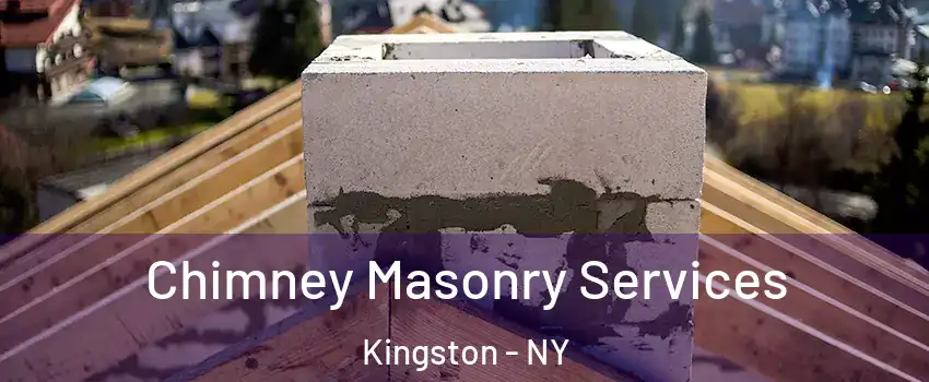  Chimney Masonry Services Kingston - NY