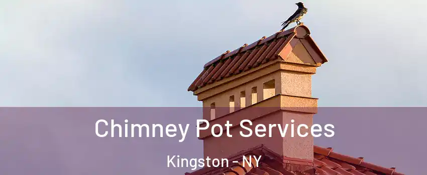  Chimney Pot Services Kingston - NY