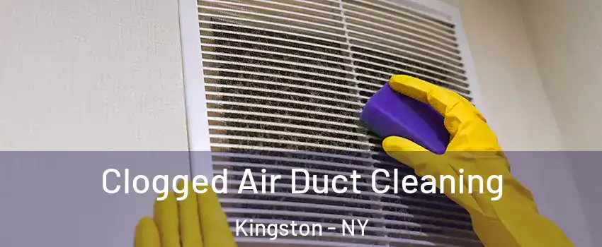  Clogged Air Duct Cleaning Kingston - NY