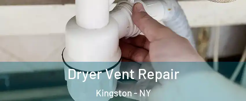  Dryer Vent Repair Kingston - NY