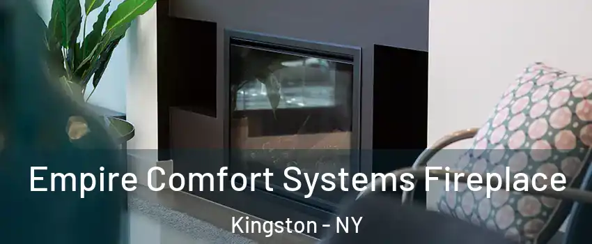  Empire Comfort Systems Fireplace Kingston - NY