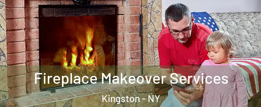  Fireplace Makeover Services Kingston - NY
