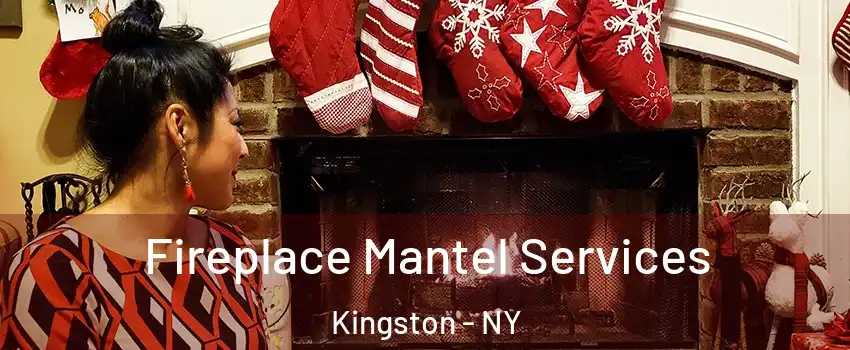 Fireplace Mantel Services Kingston - NY