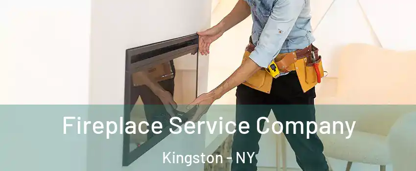 Fireplace Service Company Kingston - NY