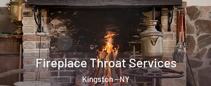  Fireplace Throat Services Kingston - NY