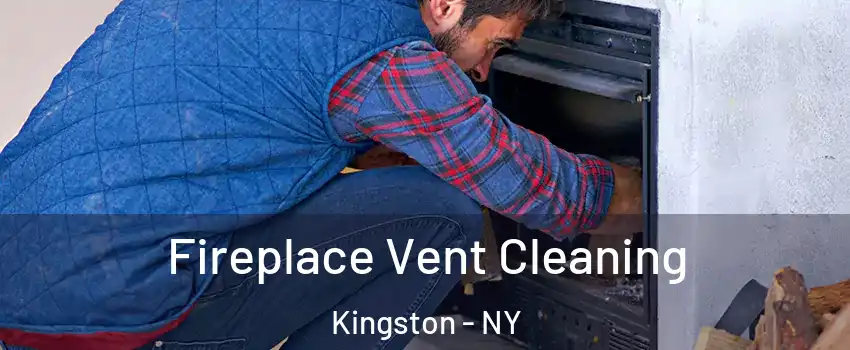  Fireplace Vent Cleaning Kingston - NY