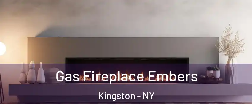  Gas Fireplace Embers Kingston - NY