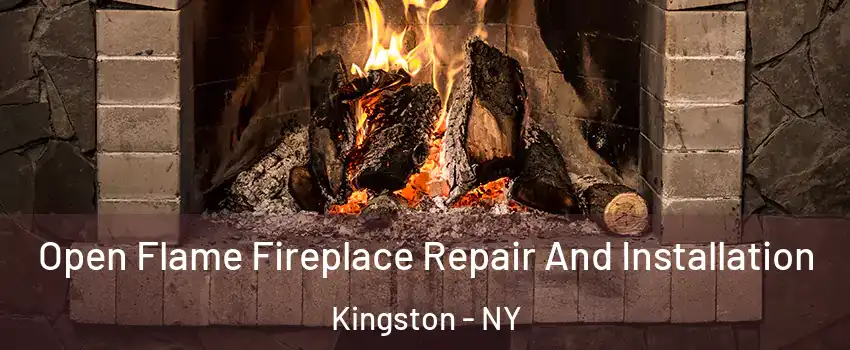  Open Flame Fireplace Repair And Installation Kingston - NY