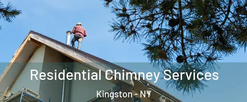  Residential Chimney Services Kingston - NY