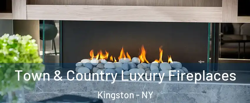  Town & Country Luxury Fireplaces Kingston - NY