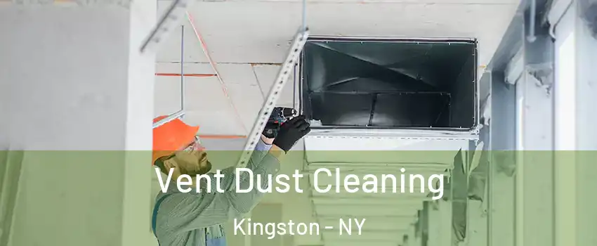  Vent Dust Cleaning Kingston - NY