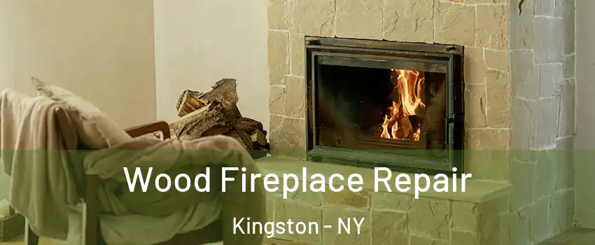 Wood Fireplace Repair Kingston - NY